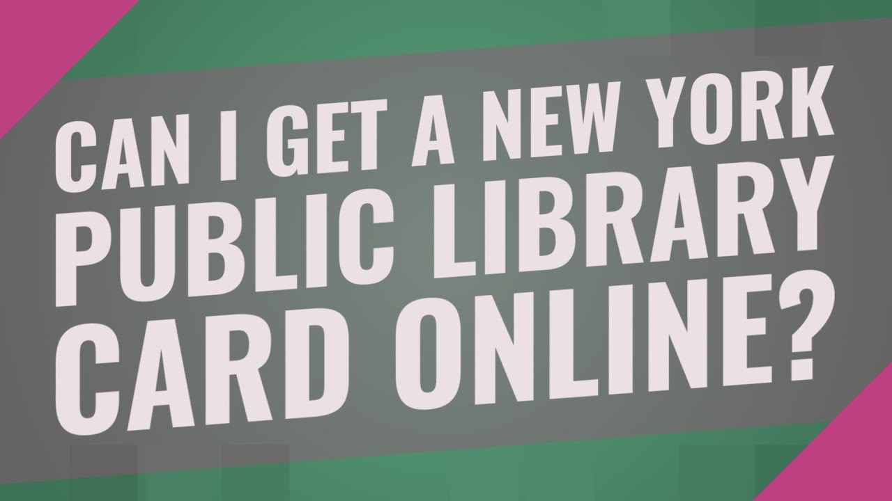 Can I get a New York public library card online?