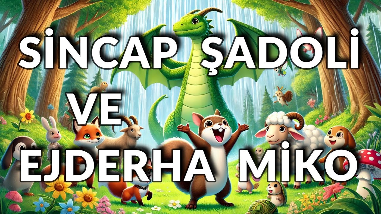 SİNCAP ŞADOLİ VE EJDERHA MİKO MASALI - THE TALE OF SQUIRREL SHADOLI AND THE DRAGON MICO
