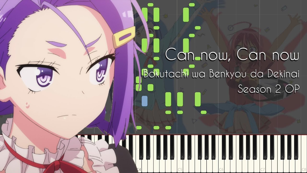 Can now, Can now - We Never Learn (Bokutachi wa Benkyou ga Dekinai) Season 2 OP - Piano Arr.