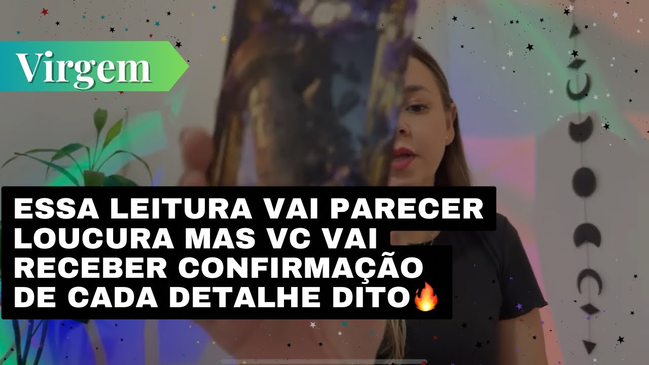 VIRGEM✨ESSA LEITURA VAI PARECER LOUCURA MAS VC VAI RECEBER CONFIRMAÇÃO DE CADA DETALHE DITO🔥🤯