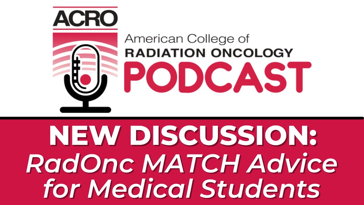 RadOnc MATCH Advice for Medical Students