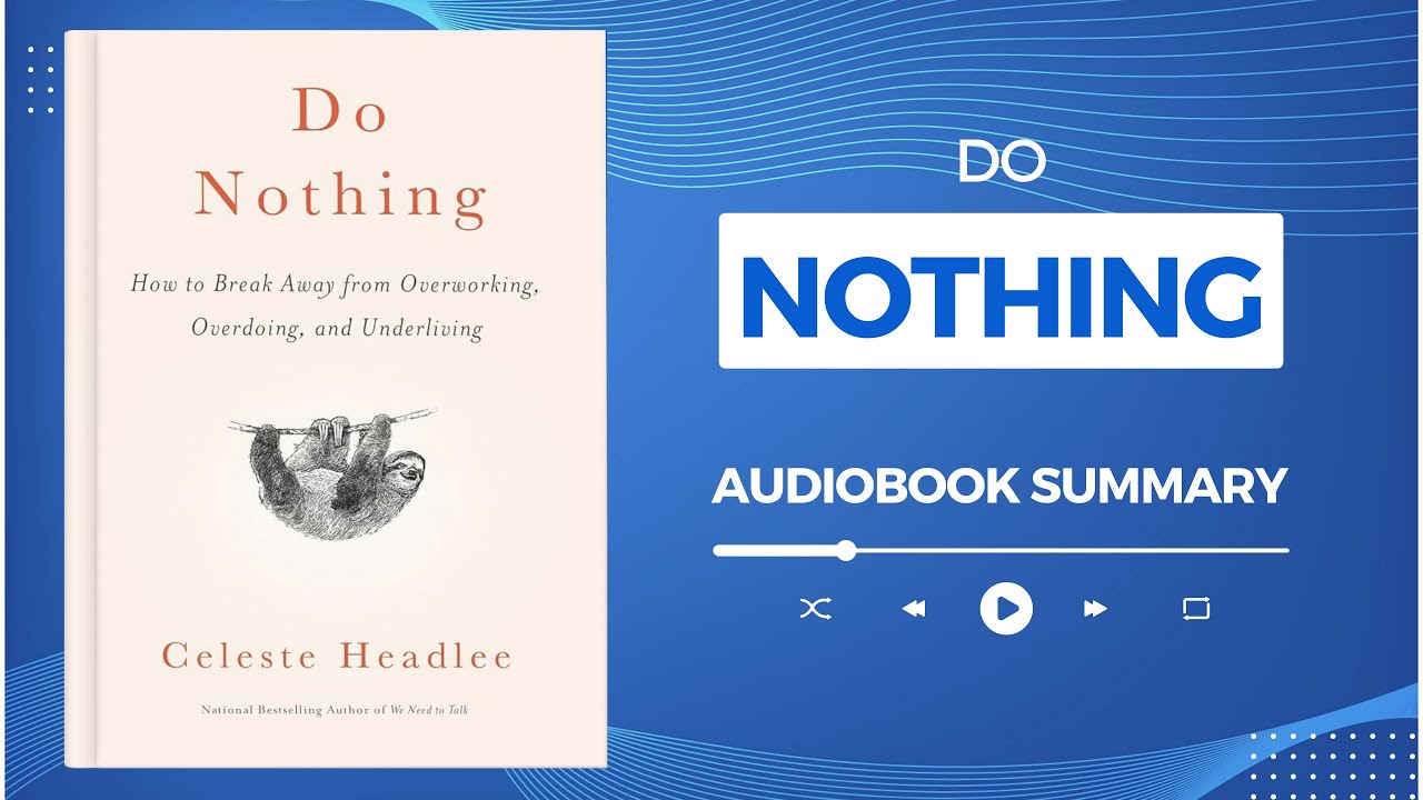 Do Nothing by Celeste Headlee | Audiobook Summary in English