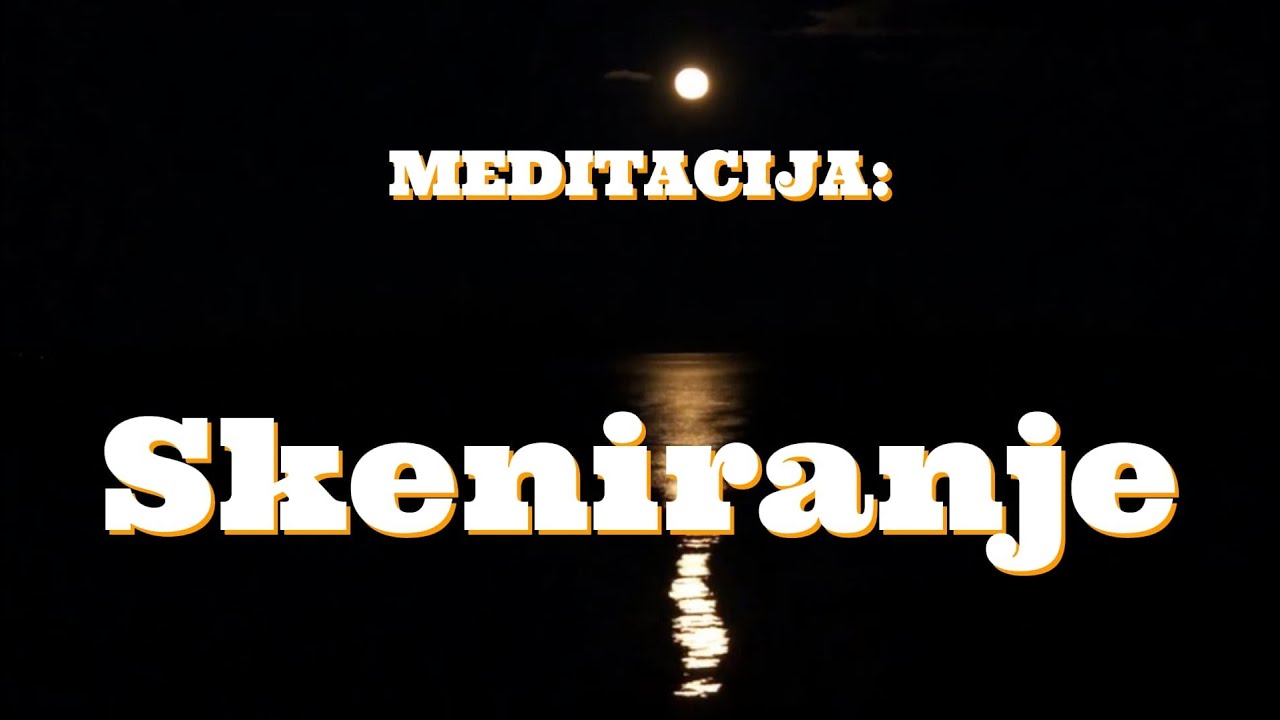 Meditacija: Skeniranje