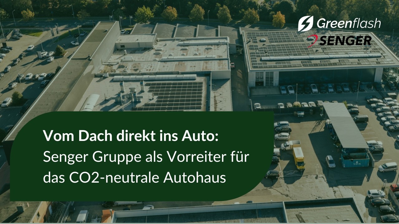 Vom Dach direkt ins Auto - Senger Gruppe als Vorreiter für das CO2-neutrale Autohaus