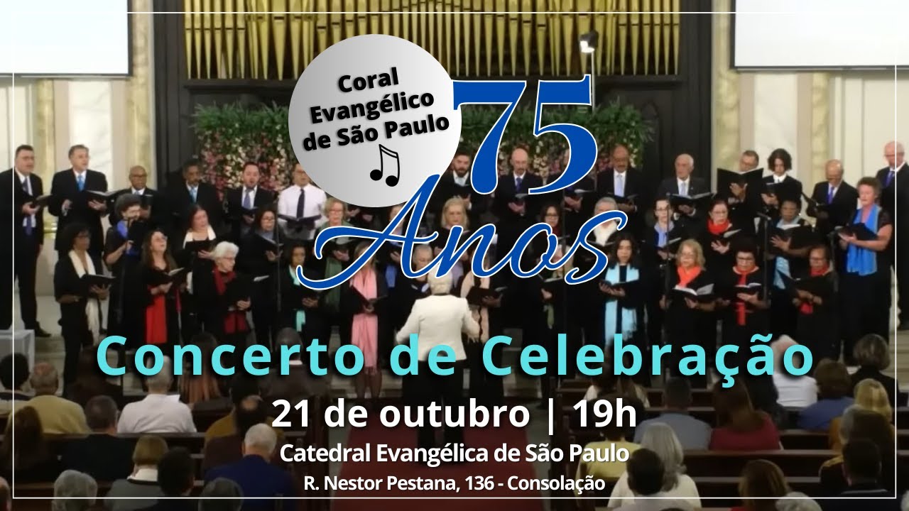 🔴AO VIVO - CULTO DE COMEMORAÇÃO DOS 75 ANOS - CORAL EVANGÉLICO DE SÃO PAULO [DOROTÉA KERR]