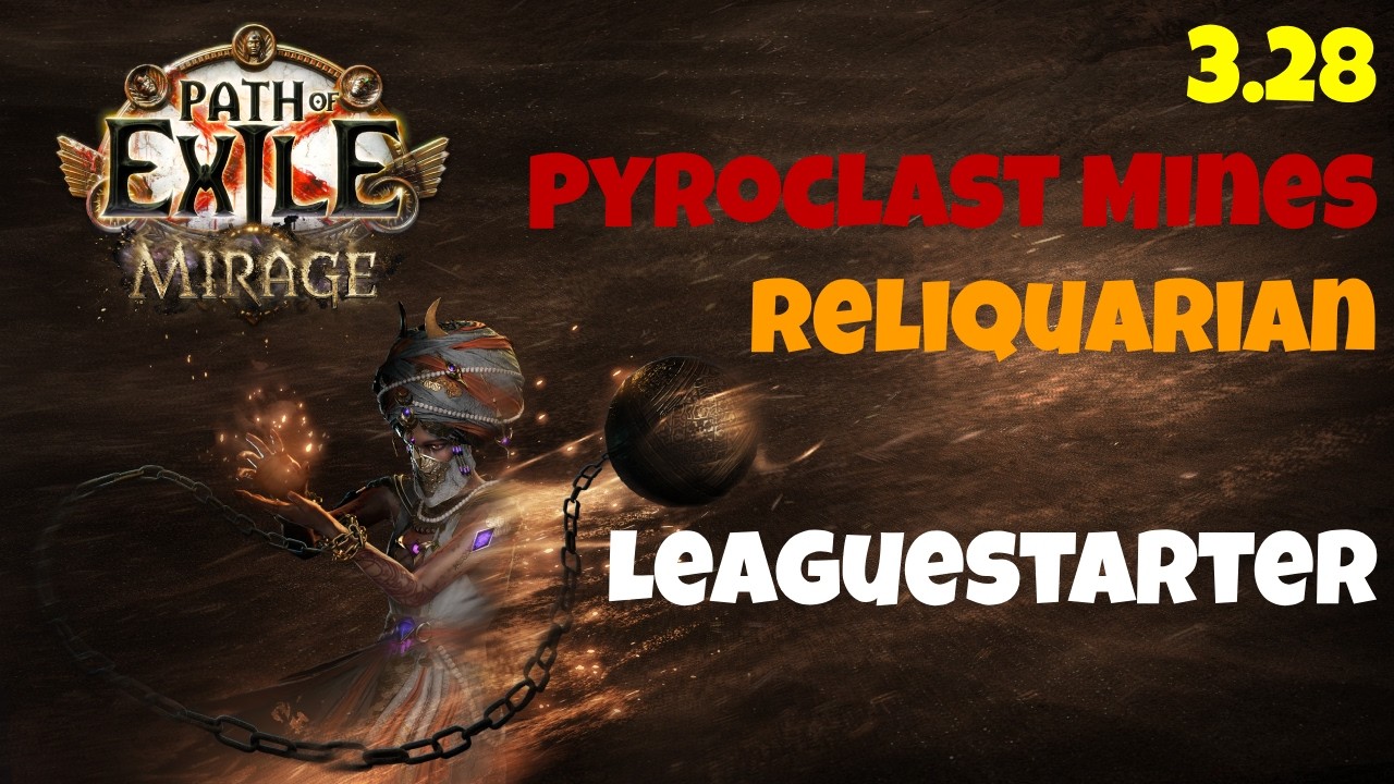 [PoE 3.28] Pyroclast Mines Reliquarian Leaguestarter Guide / Overview