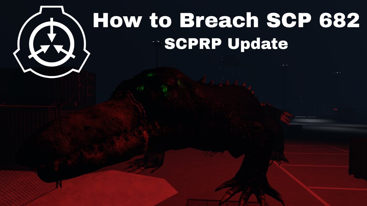 How to breach SCP-682 (SCPRP Revamp Update)