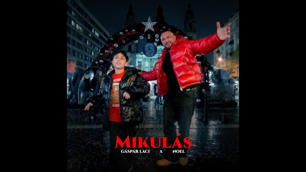 G&aacute;sp&aacute;r Laci x NOEL - Mikul&aacute;s (Official Visualizer) 