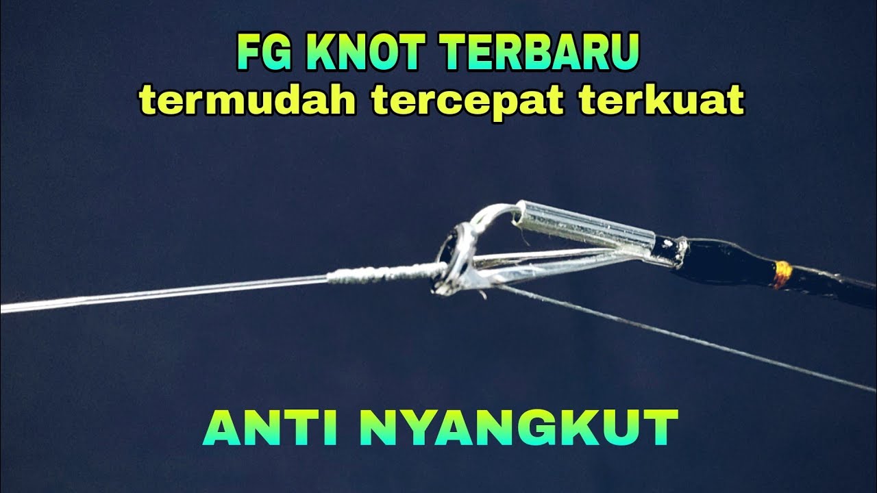 FG knot paling cepat dan mudah | cara menyambung tali senar dengan tali PE