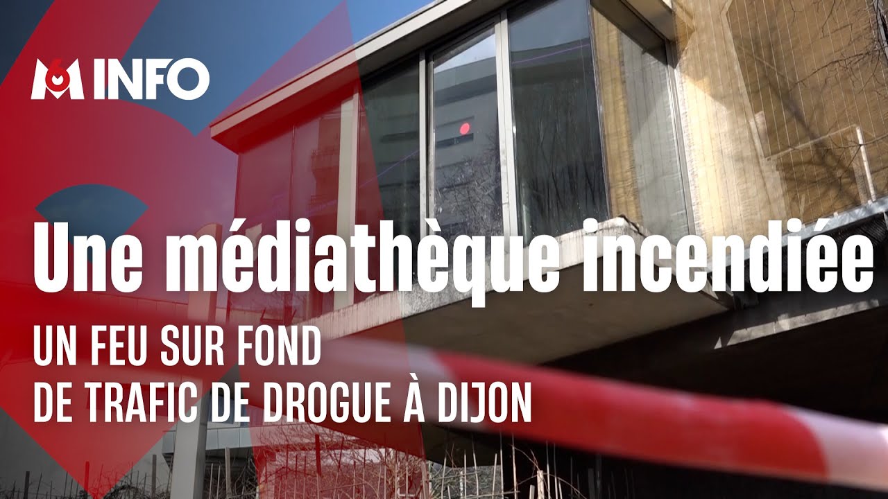 Une médiathèque incendiée à Dijon sur fond de trafic de drogue