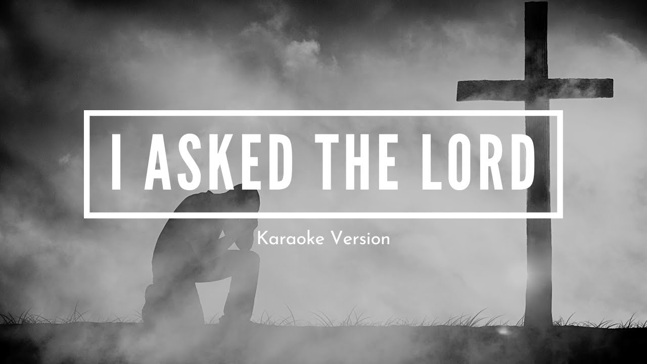 I Asked the Lord | Accompaniment | Karaoke | Official Sound Track