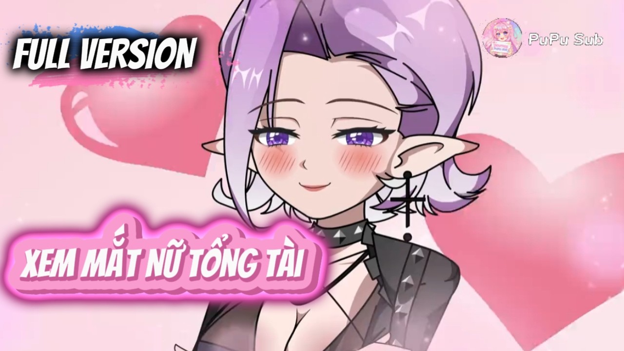 Full Version|| Xem Mắt Nữ Tổng Tài  || PuPu Sub