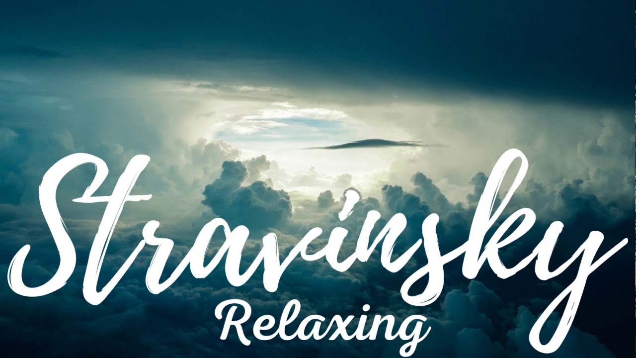 Stravinsky Studying, Concentration, Relaxation - 1 Hour // Musique classique relaxante de Stravinsky