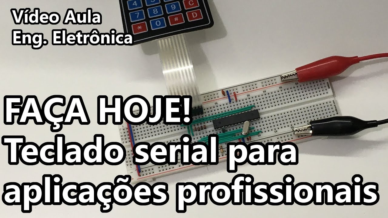 TECLADO SERIAL PARA APLICAÇÕES PROFISSIONAIS | Vídeo Aula #311