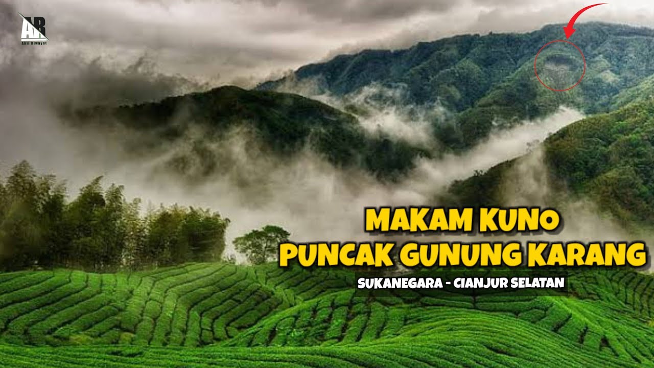 Makam Kuno Di Puncak Gunung Karang - Makam Keramat Raden Kartanegara Cianjur Selatan