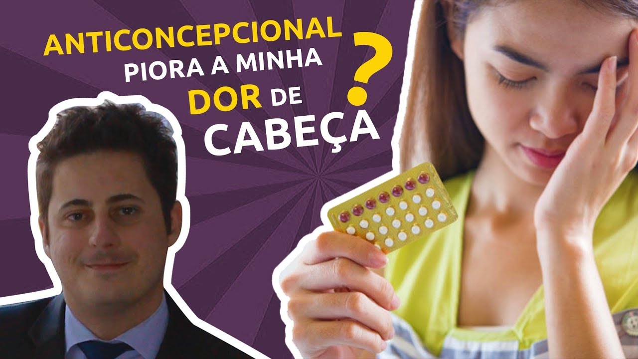 Pílula anticoncepcional piora a  Dor de cabeça - enxaqueca ?  Dr Tontura explica