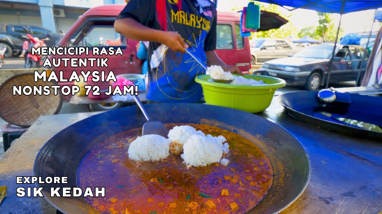 72 Jam Berburu Kuliner Enak di Sik Kedah Malaysia : SURGA MAKANAN TERSEMBUNYI!
