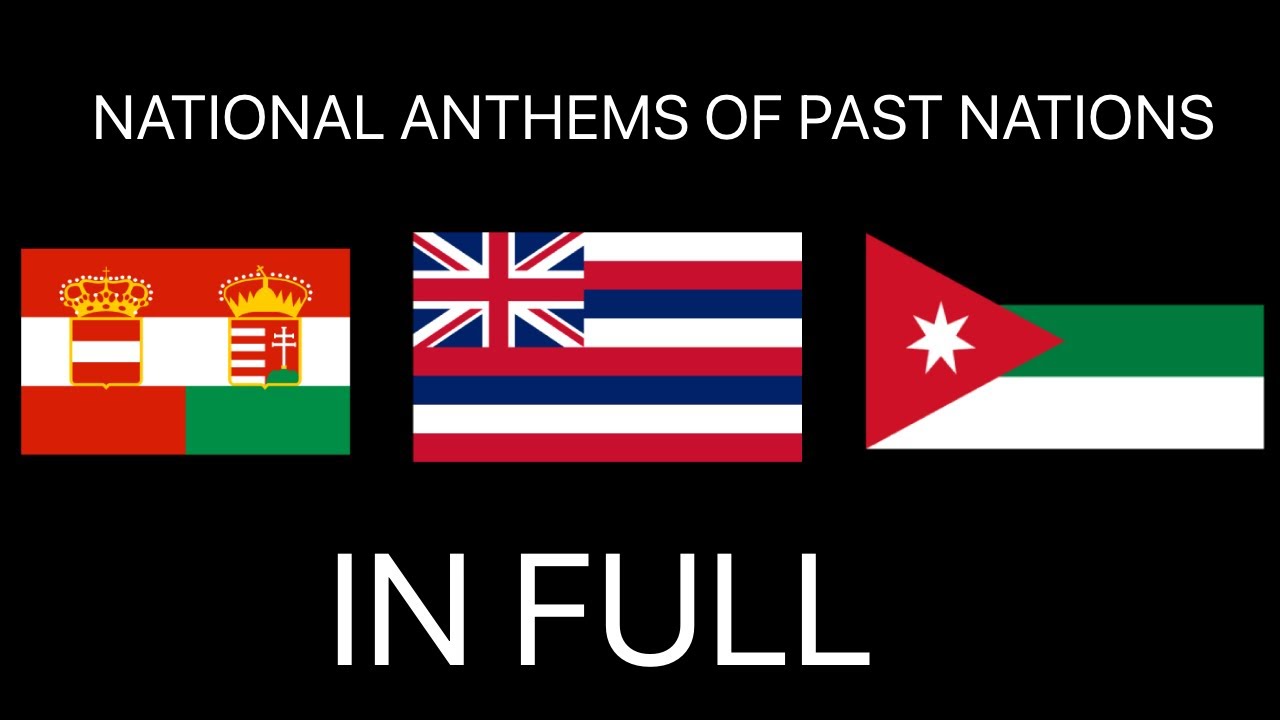 National Anthems Of Past Nations: In Full (Parts 1-3)