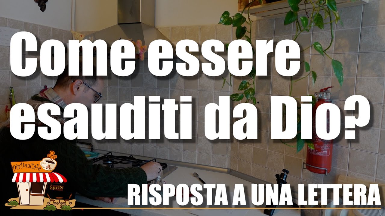 Come essere esauditi da Dio? Qual è la preghiera che Dio ascolta ed esaudisce sempre? (438)