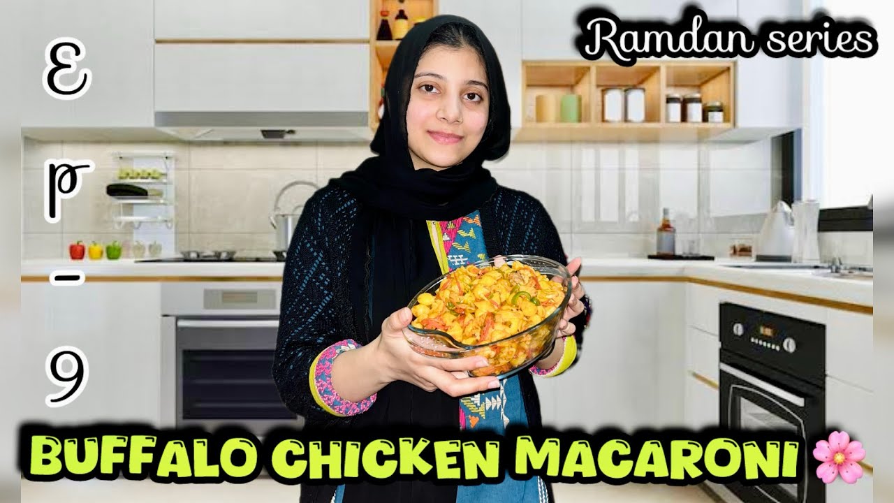 Ultimate Buffalo Chicken Macaroni | Ramadan Iftar Series Ep 9 🧀🔥