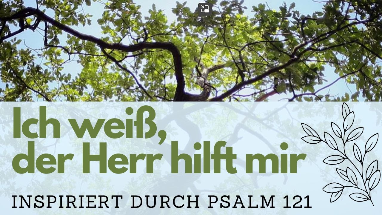 Ich weiß, der Herr hilft mir / Psalm 121(Lyric Video)