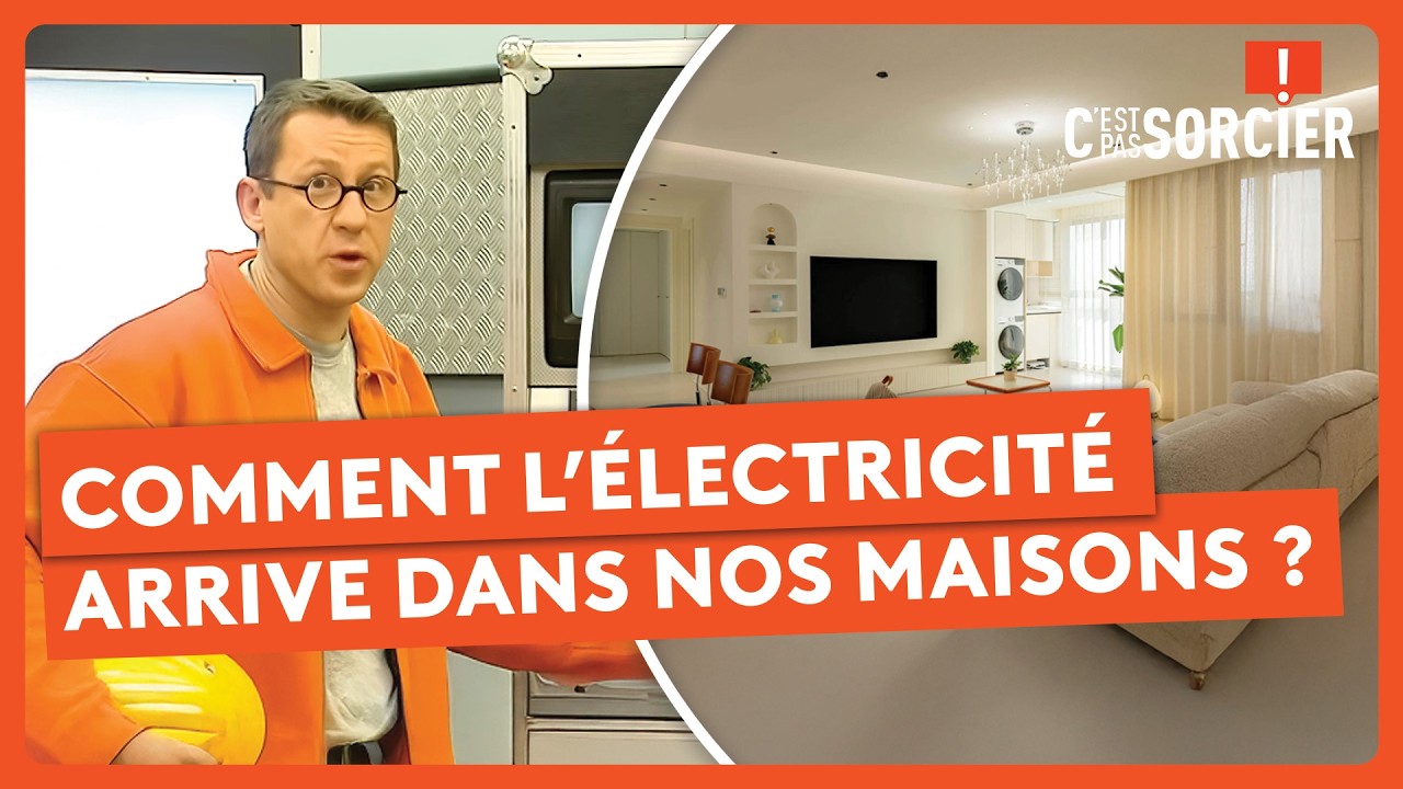Comment l’électricité arrive dans nos maisons ? - C'est pas sorcier