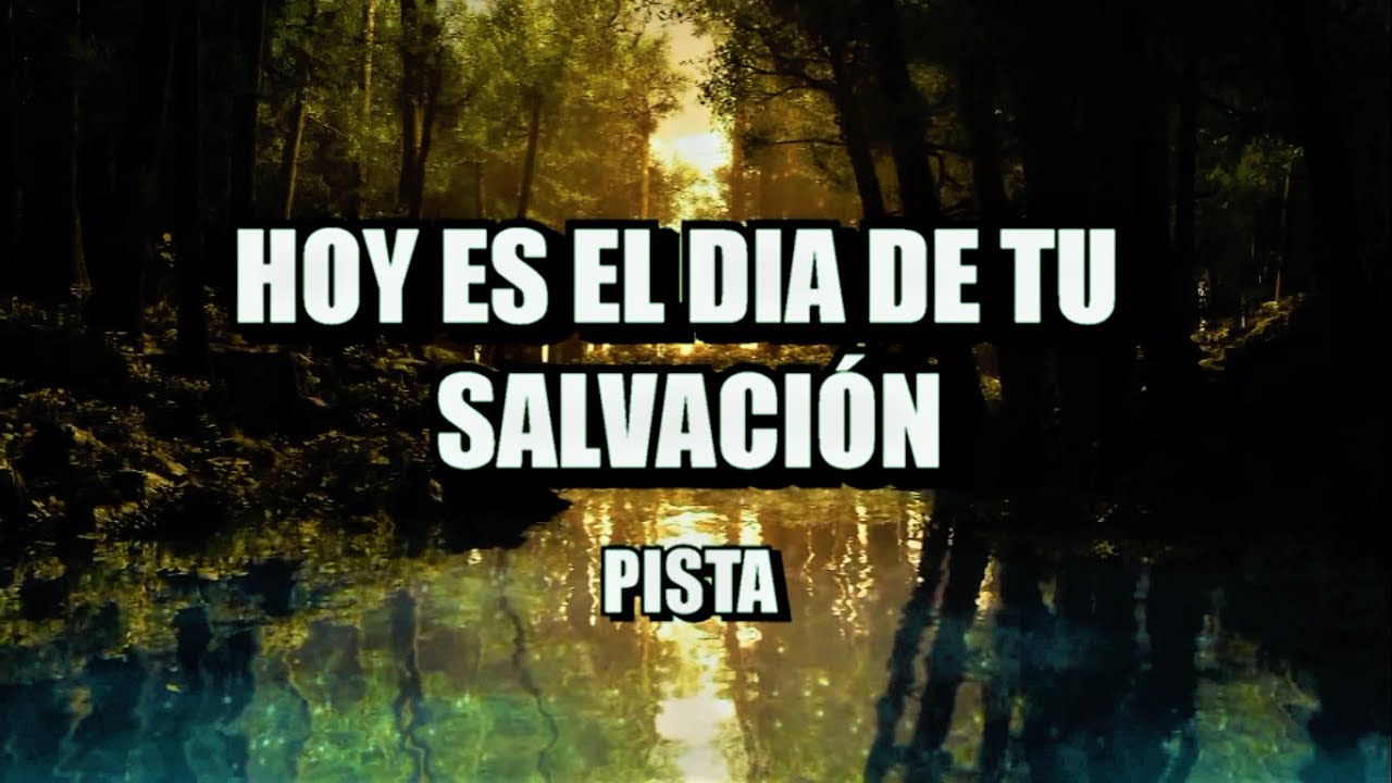 HOY ES EL DIA DE TU SALVACION - PISTA