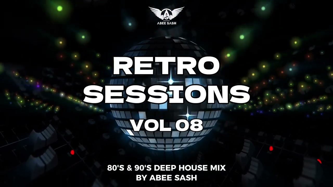 Retro Sessions - Vol 08 ★ 80's & 90's Deep House Mix 2026 By Abee Sash