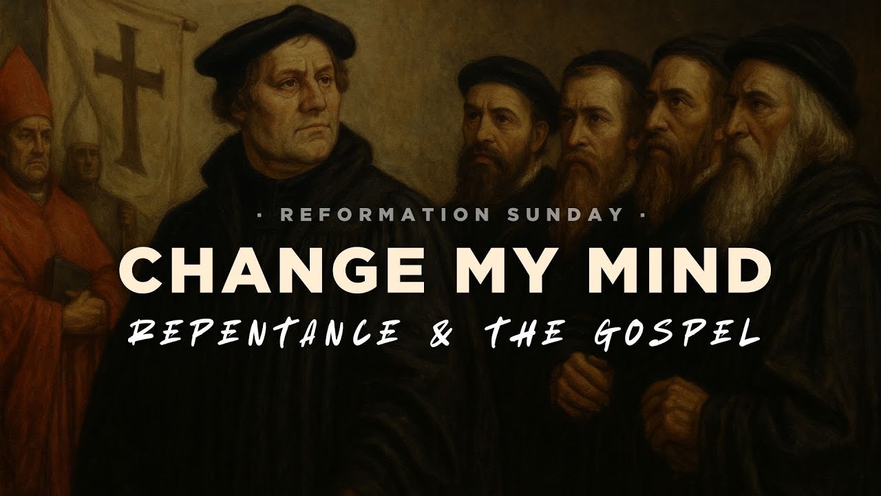 Change My Mind: Repentance & The Gospel - Matthew 