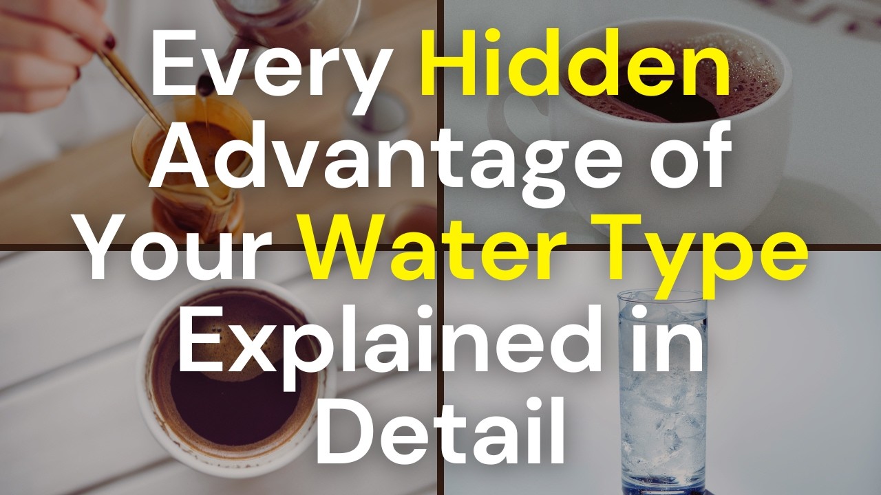 Every Hidden Advantage of Your Water Type Explained in Detail