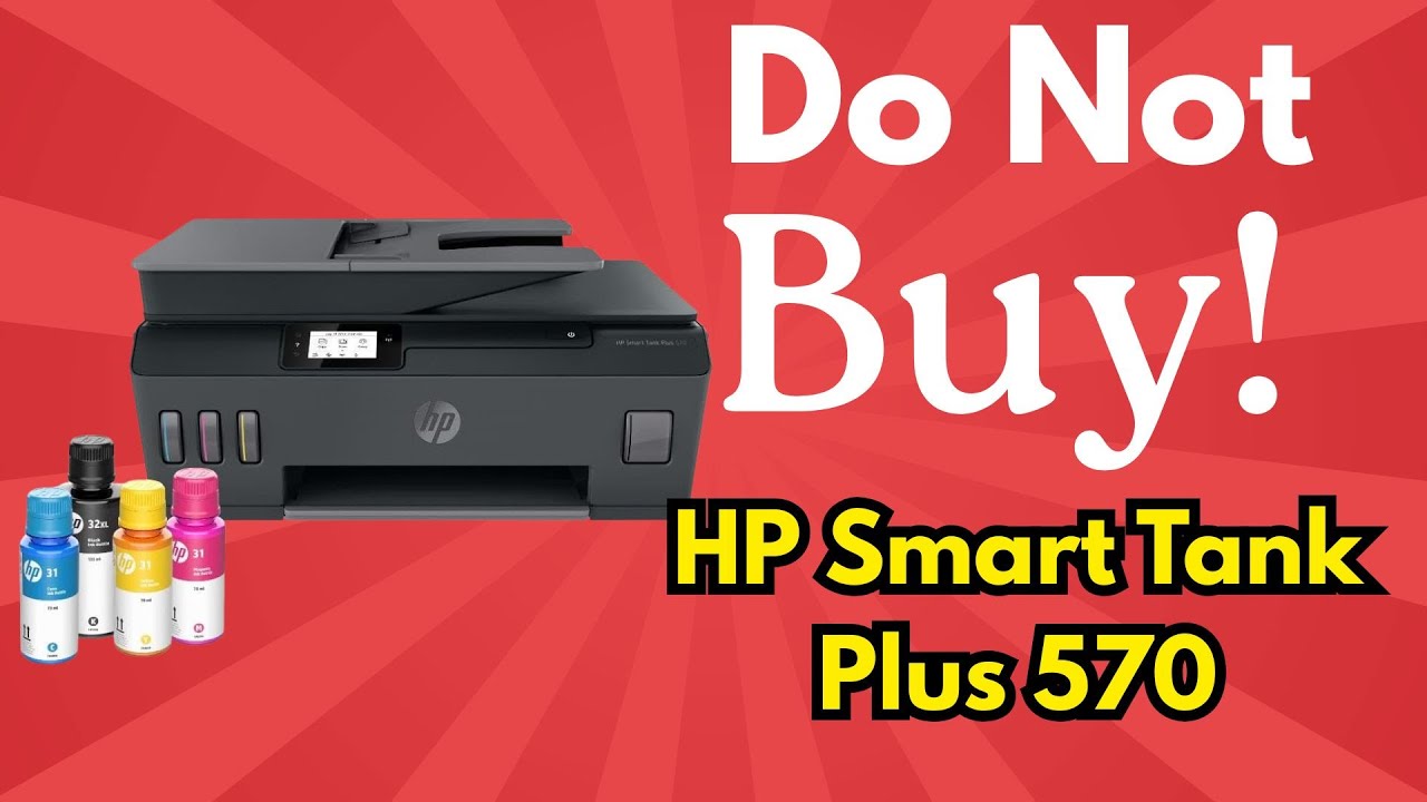 Brutally Honest HP Smart Tank Plus 570 Review &ndash; Is It Worth Your Money? 7 Reasons Do Not Buy