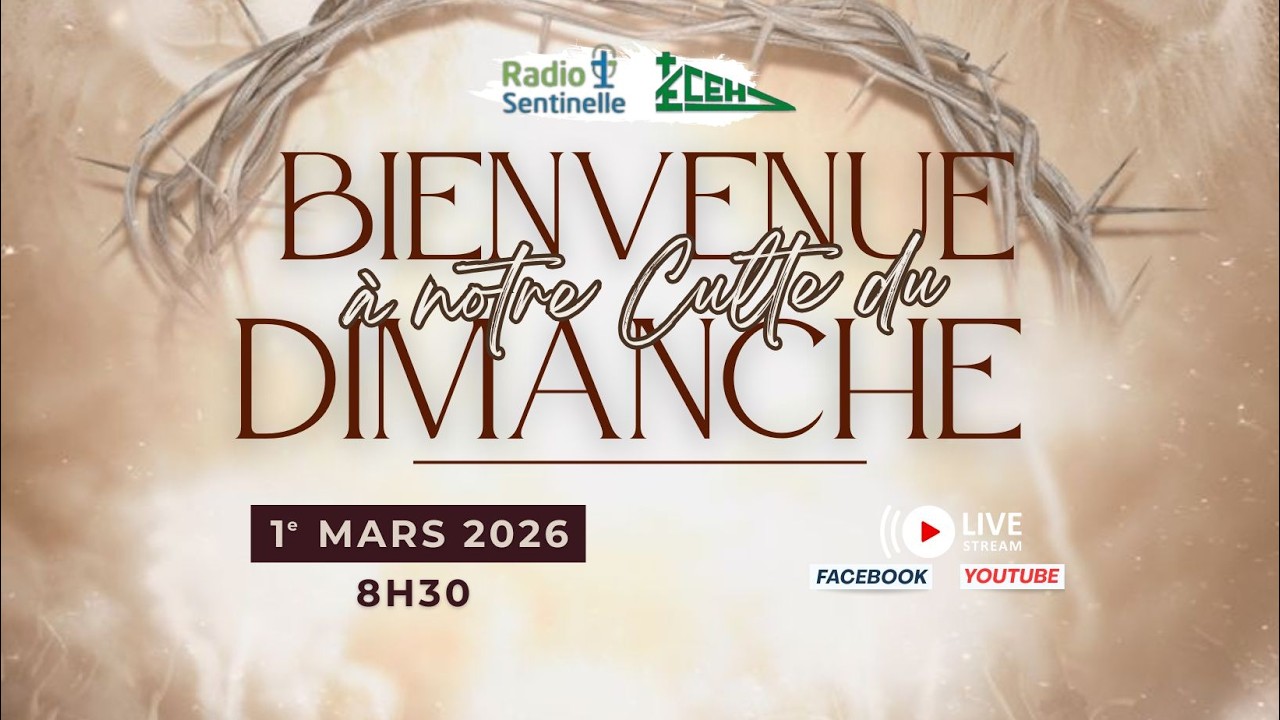 Radio Télé Sentinelle Haïti/ECEH : Culte du dimanche 1er Mars 2026