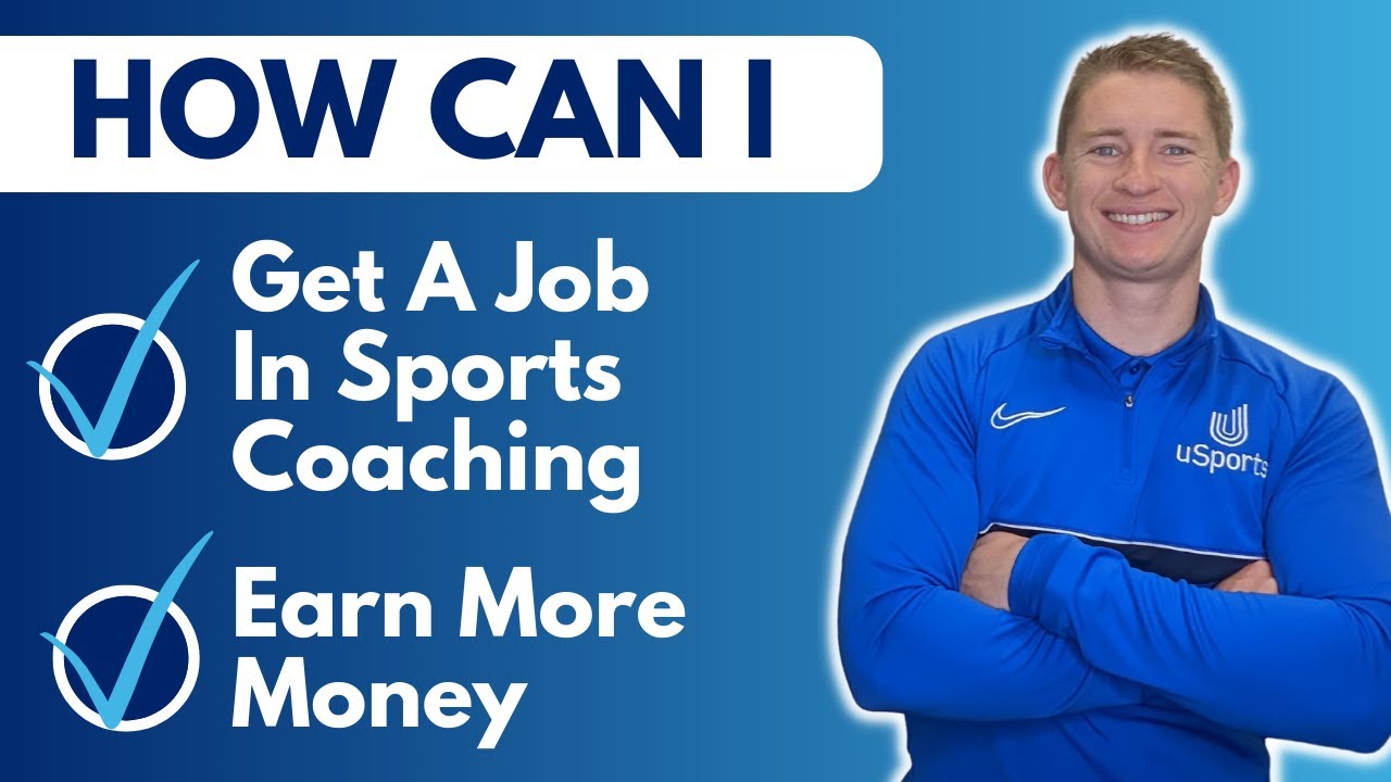 How To Get Into Sports Coaching & Make More Money