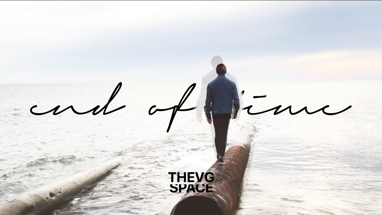 End of time &times; THEVG SPACE