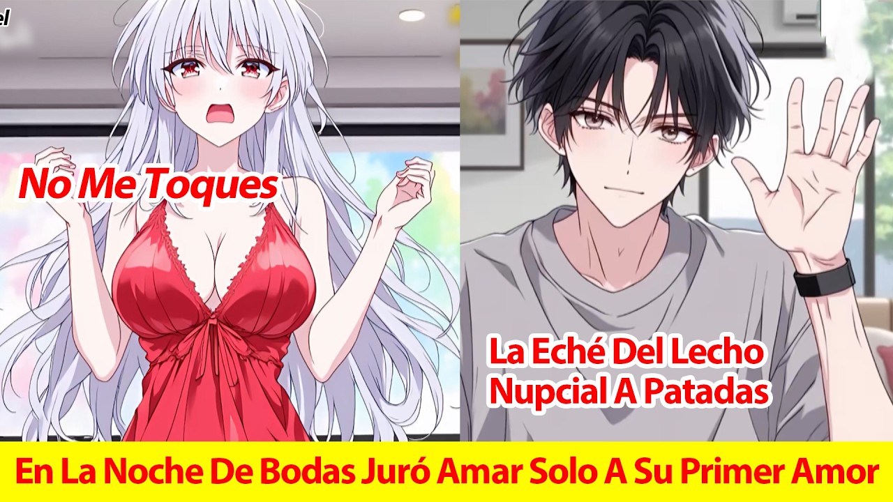 En La Noche De Bodas Juró Amar Solo A Su Primer Amor; La Eché Del Lecho Nupcial A Patadas