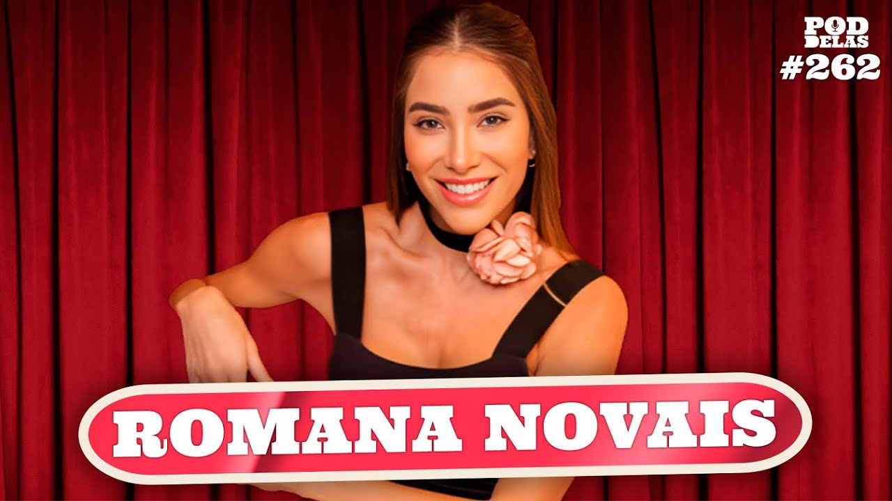 ROMANA NOVAIS - PODDELAS #262