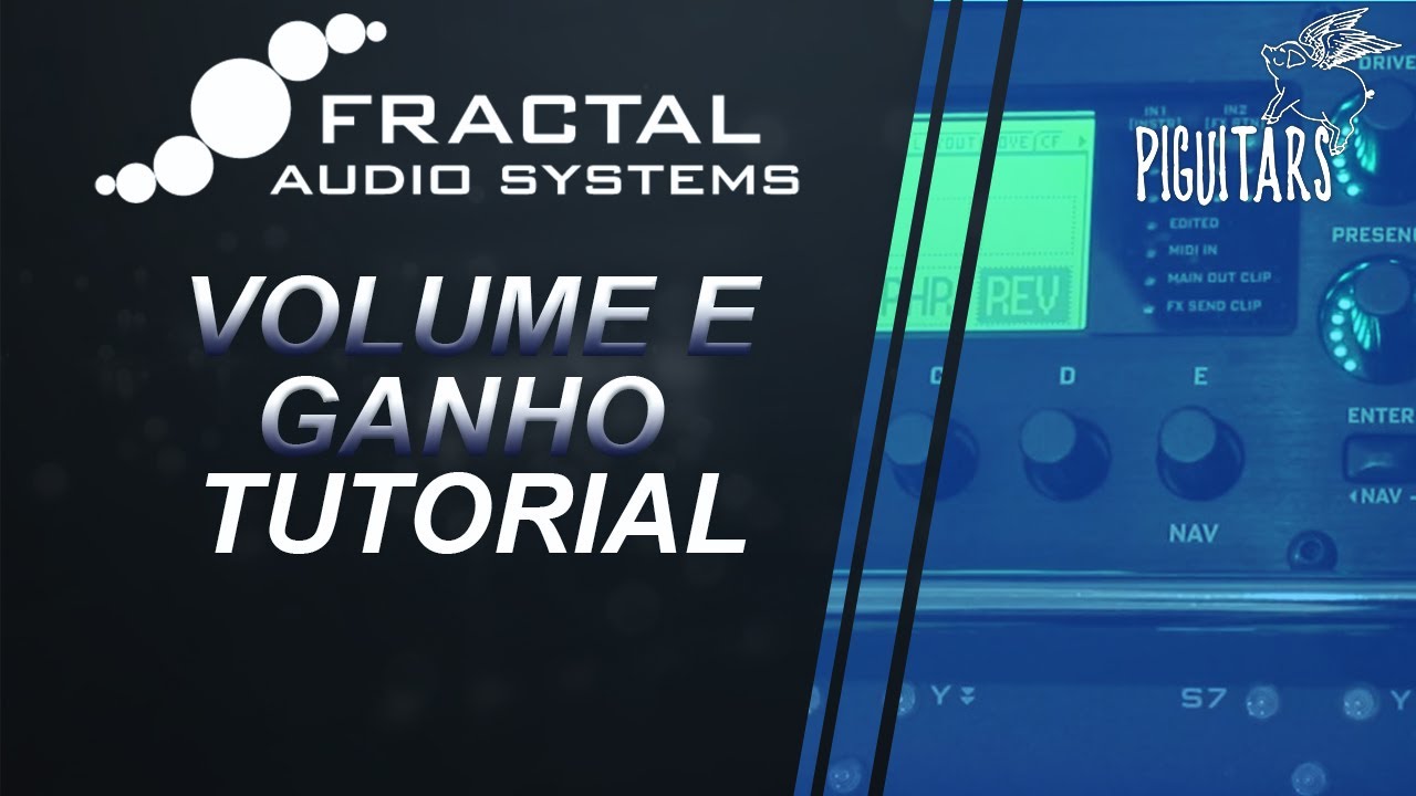 Fractal Audio Volume e Ganho - tutorial