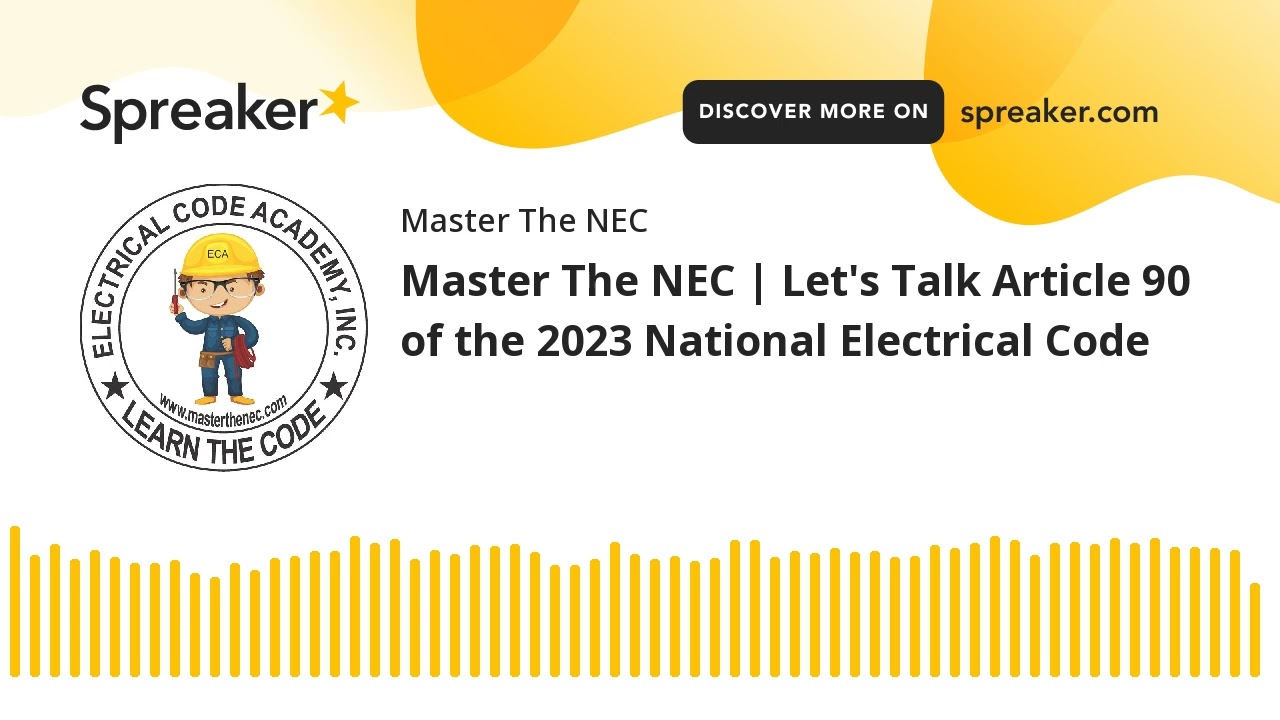 Master The NEC | Let's Talk Article 90 of the 2023 National Electrical Code
