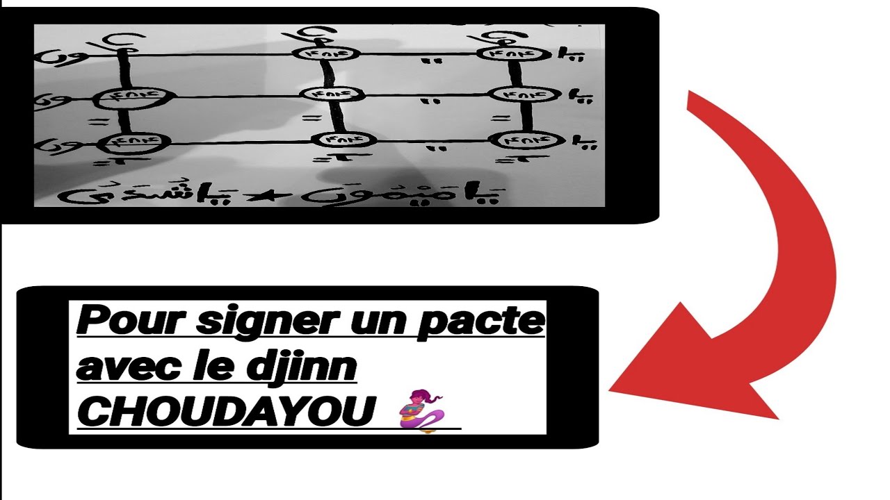 POUR SIGNER UN PACTE AVEC LE DJINN CHOUDAYOU...