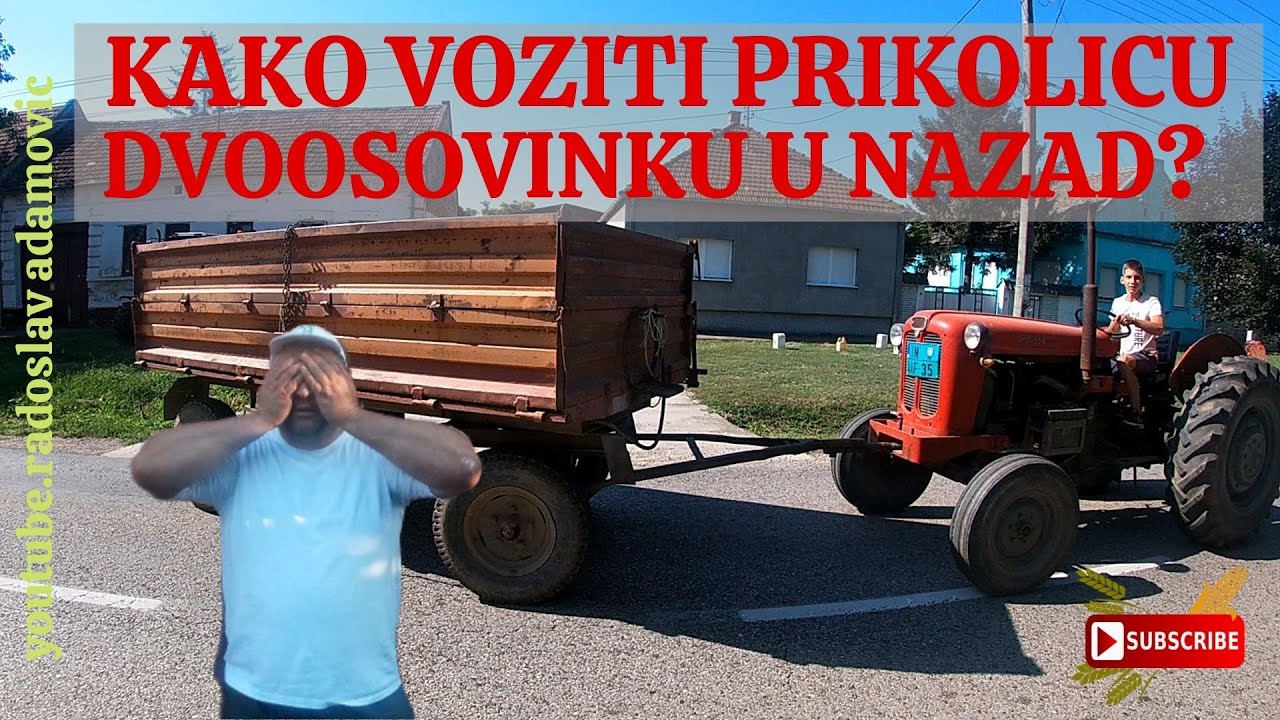 KAKO VOZITI PRIKOLICU DVOOSOVINKU UNAZAD? ; HOW TO DRIVE A TWO-AXLE TRAILER BACK?