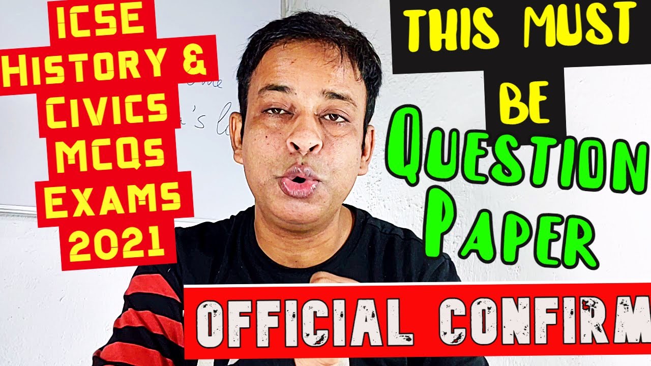 This Must be ICSE Class-10 History & Civics 2021 MCQ Paper- Official Confirmed and Last Minutes Tips