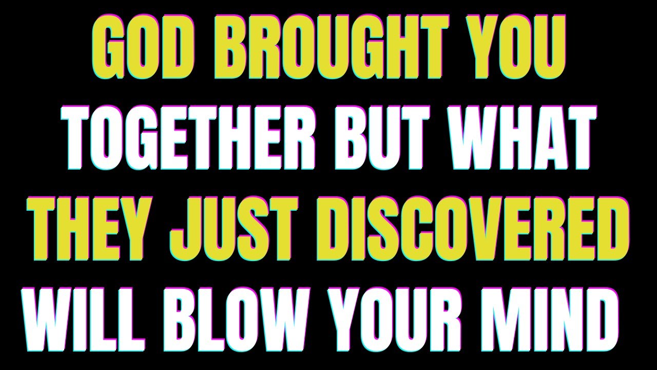 Angels say God Brought You Together—But What They Just Discovered Will Blow Your Mind
