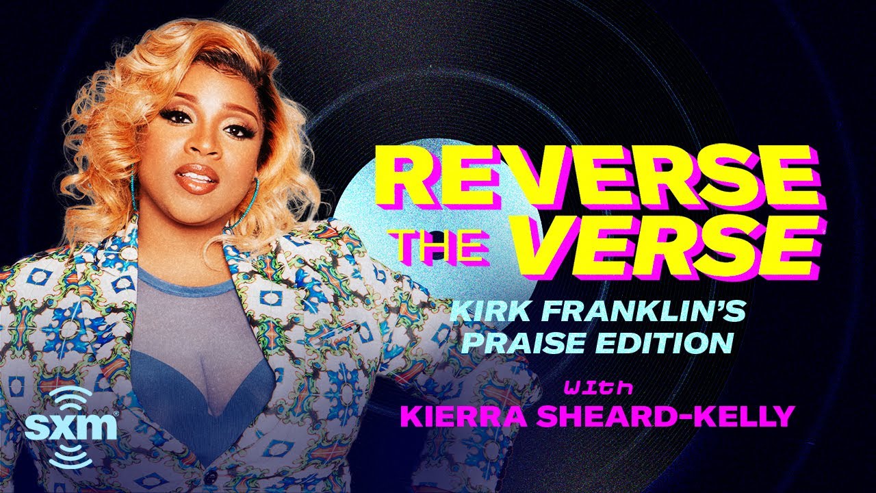 Kierra Sheard Guesses Her Songs Played Backwards | Reverse The Verse: Praise Edition | SiriusXM
