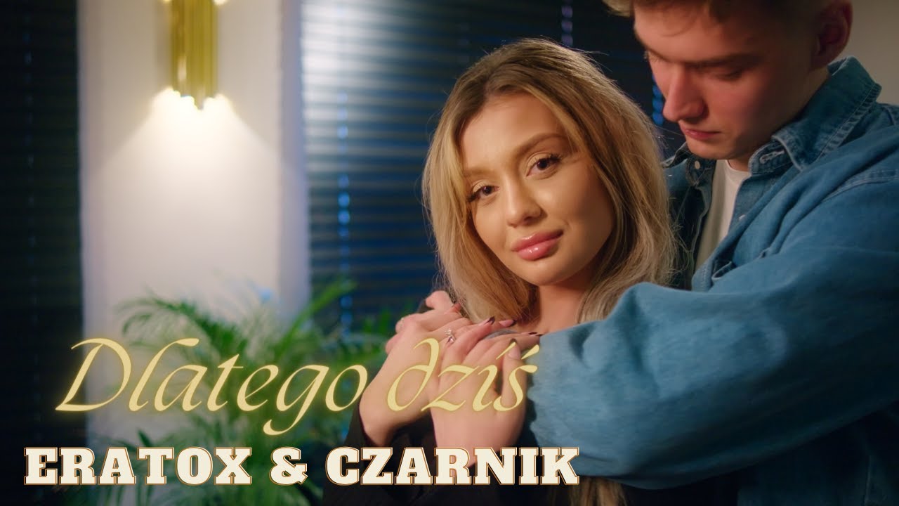 ERATOX & CZARNIK - Dlatego dziś (Official Video 2024)