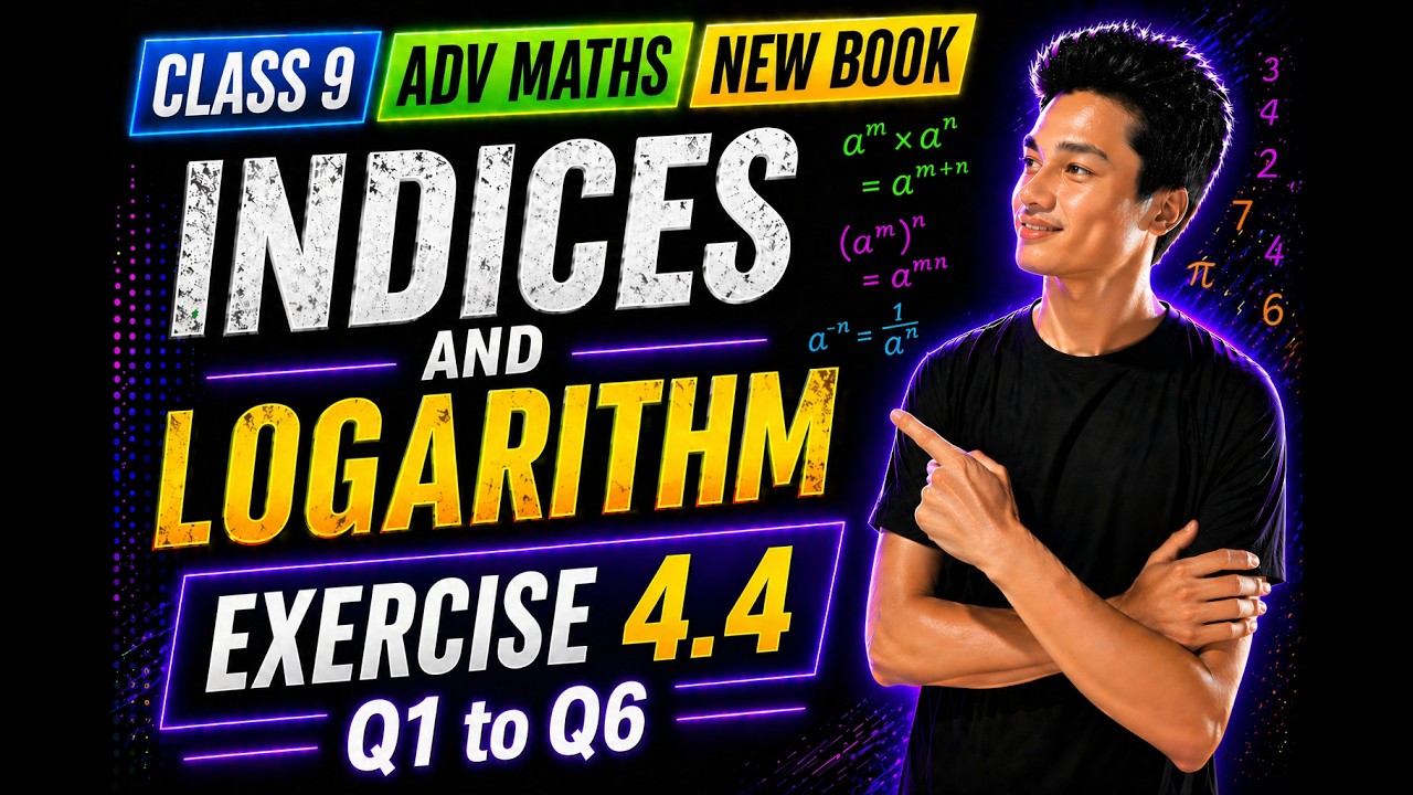 class 9 Advanced Maths chapter 3 LOGARITHM exercise 3.1 PART-1 (Q1-Q6)