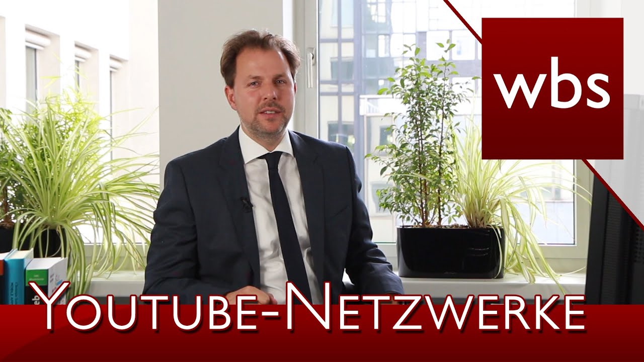 Die Vor-und Nachteile der Youtube-Netzwerke | Kanzlei WBS