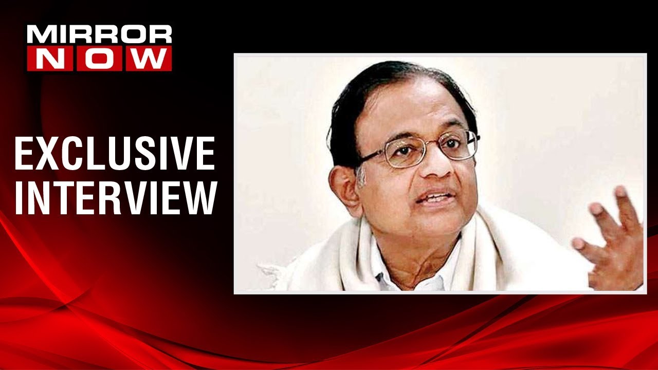 Former Finance Minister P. Chidambaram speaks to Faye D'souza on Budget 2019