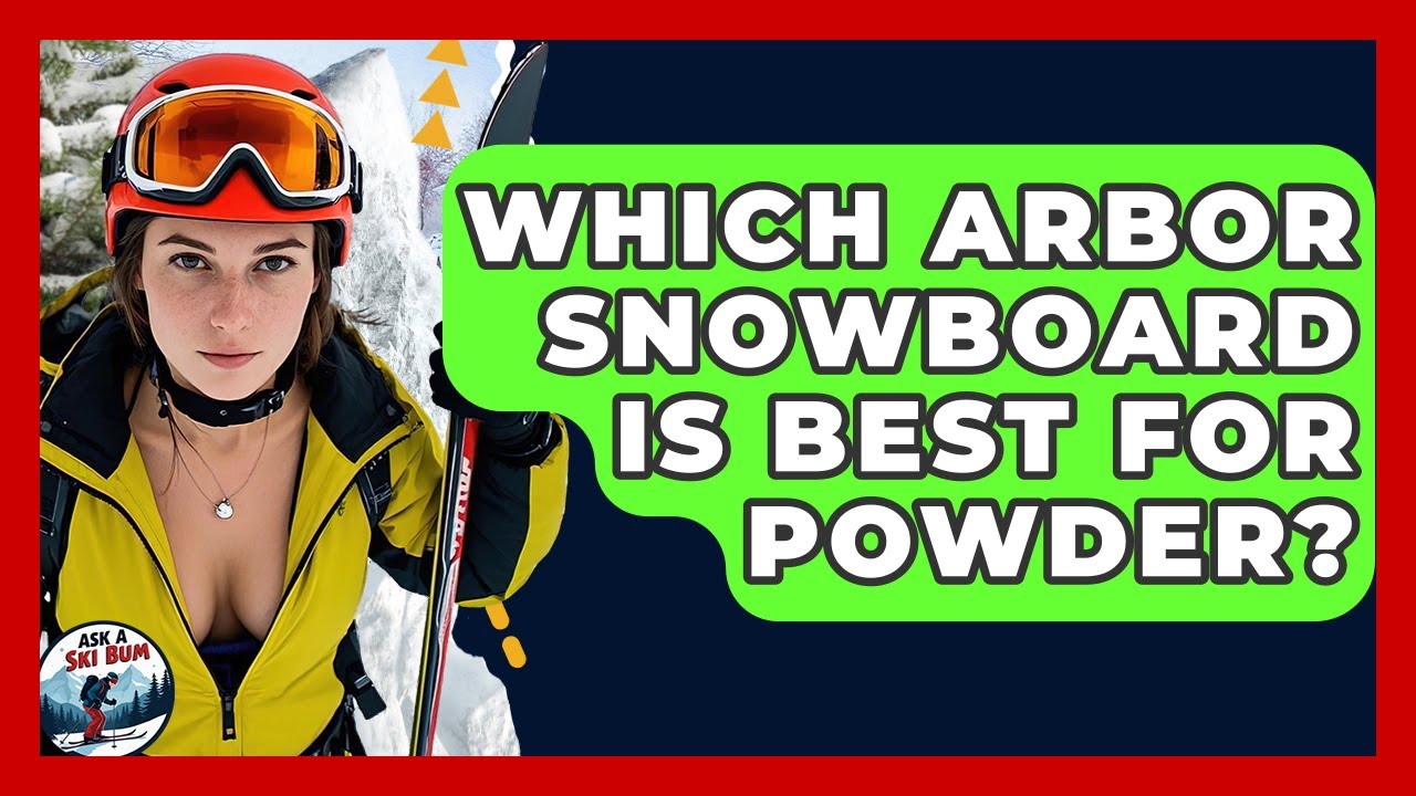 Which Arbor Snowboard Is Best For Powder? - Ask A Ski Bum