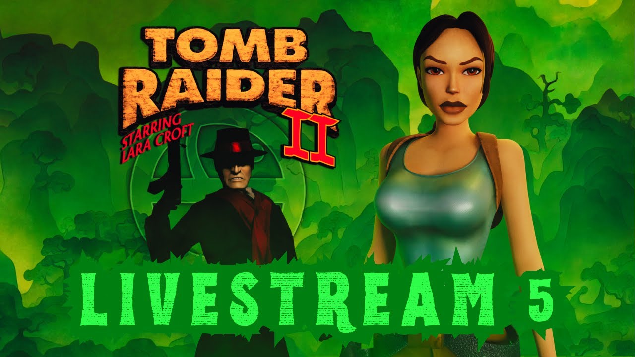 (late night stream) Tomb Raider II | Part 5 | Starting Mediterranean Levels