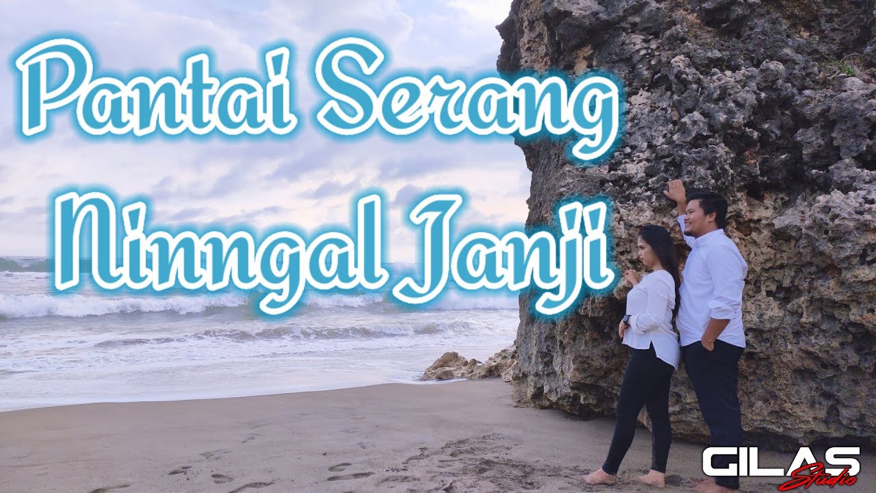 Pantai Serang Ninngal Janji - Gilang Sudjarwo [ Official Music Video ]